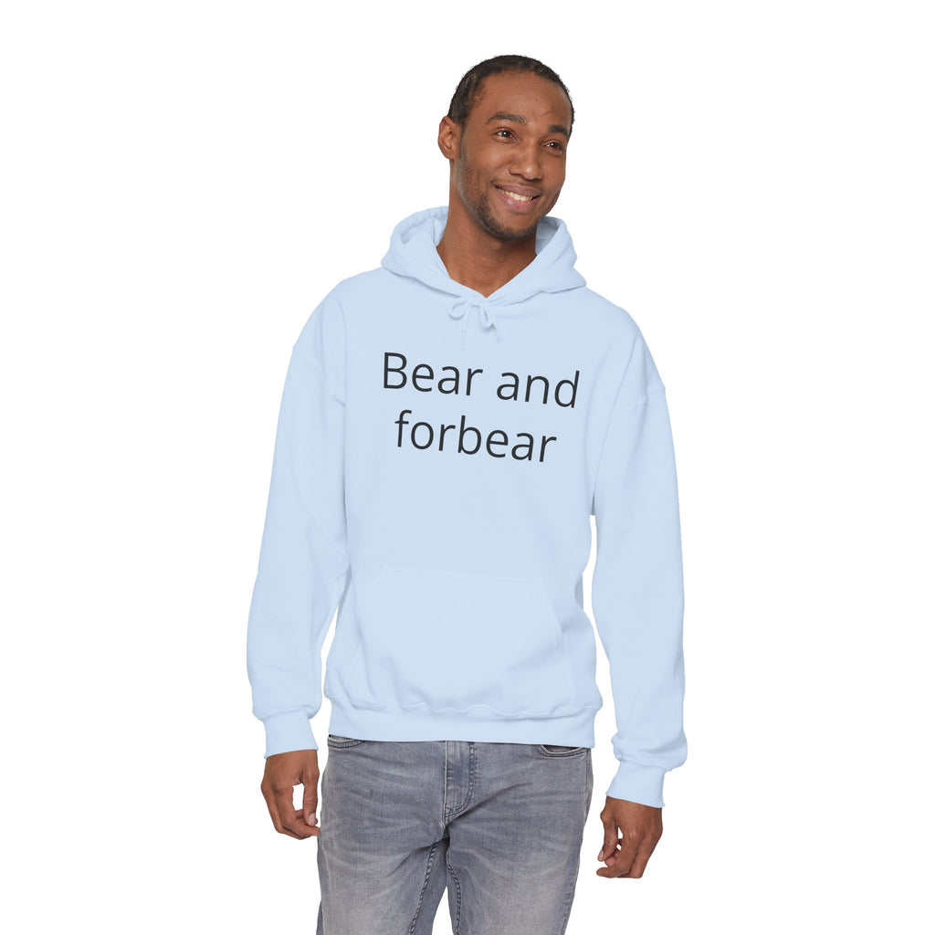 Bear and forbear Hoodie — Minimalist Typography Sweatshirt