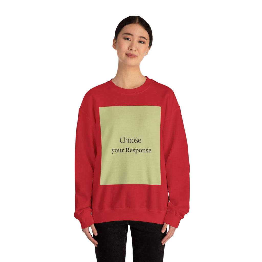 Crewneck Sweatshirt — 'Choose Your Response' Minimalist Motivational Pullover