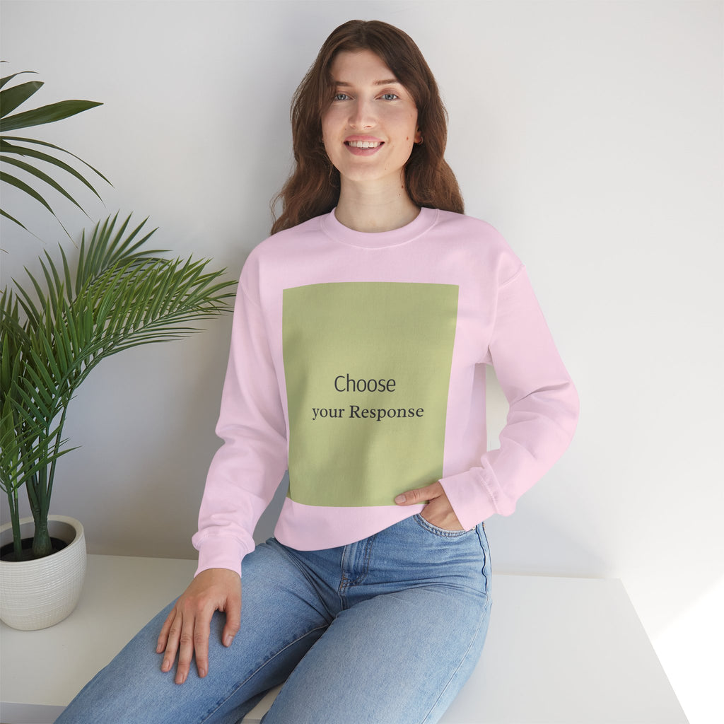 Crewneck Sweatshirt — 'Choose Your Response' Minimalist Motivational Pullover