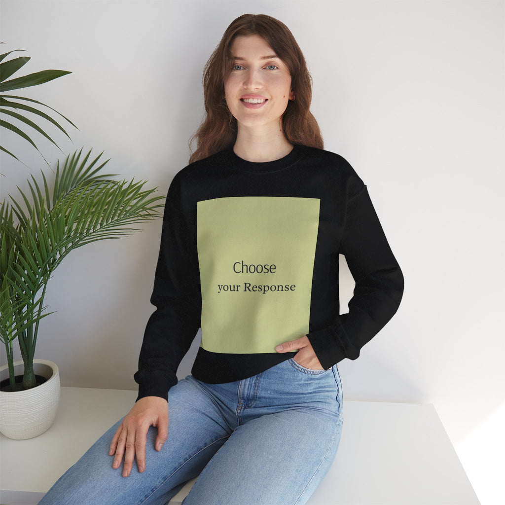 Crewneck Sweatshirt — 'Choose Your Response' Minimalist Motivational Pullover