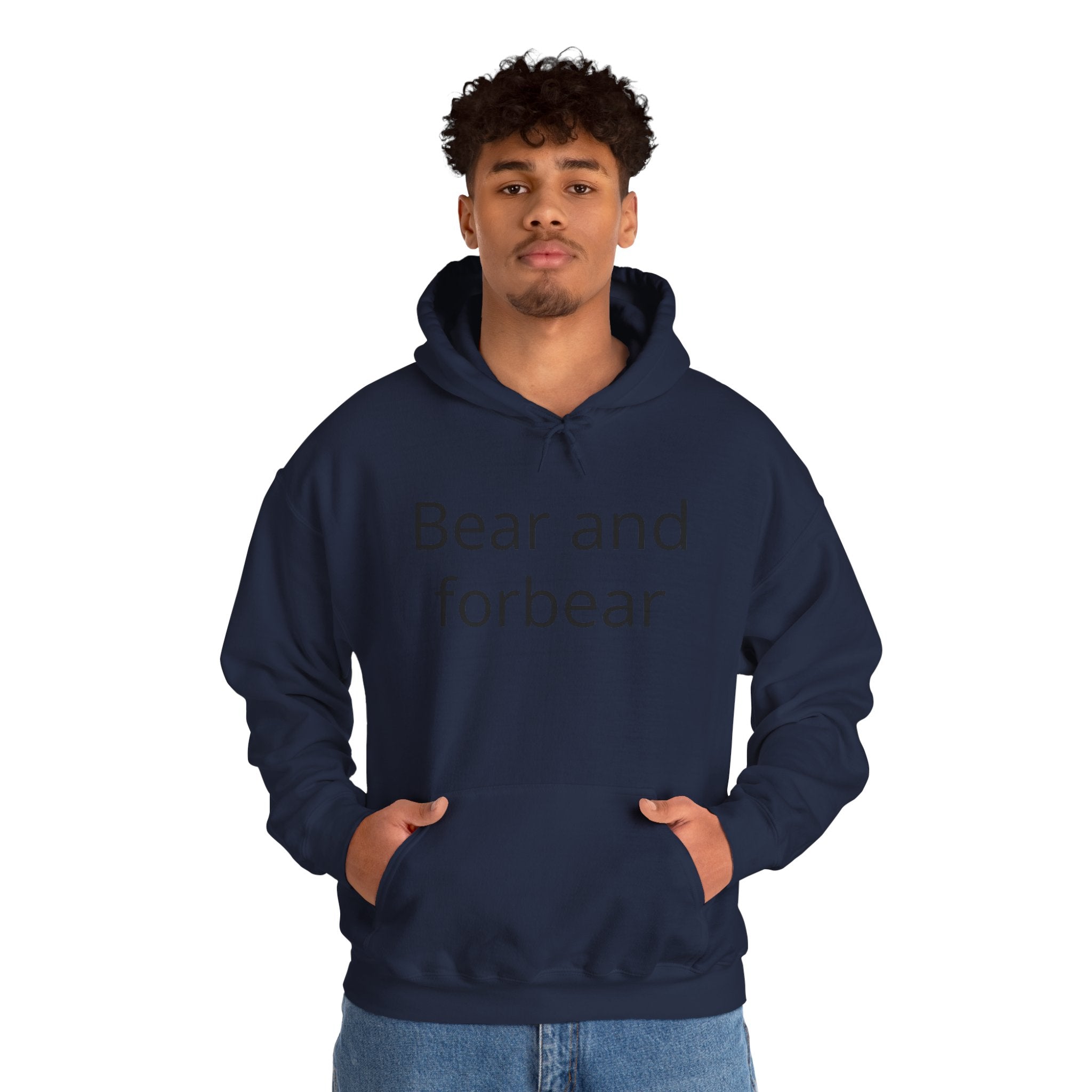 Bear and forbear Hoodie — Minimalist Typography Sweatshirt