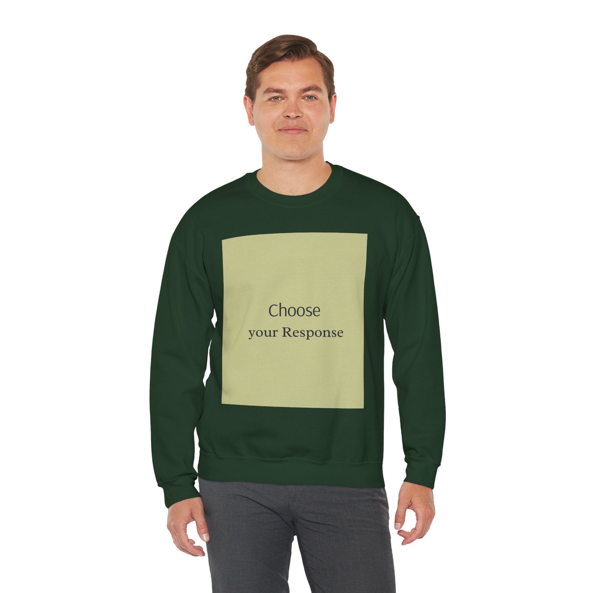 Crewneck Sweatshirt — 'Choose Your Response' Minimalist Motivational Pullover