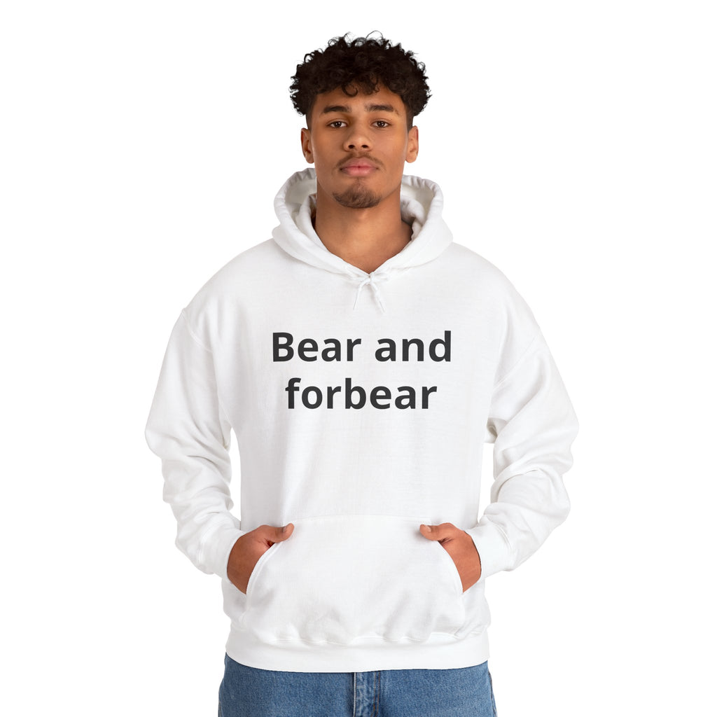 Bear and forbear Hoodie — Minimalist Typography Sweatshirt