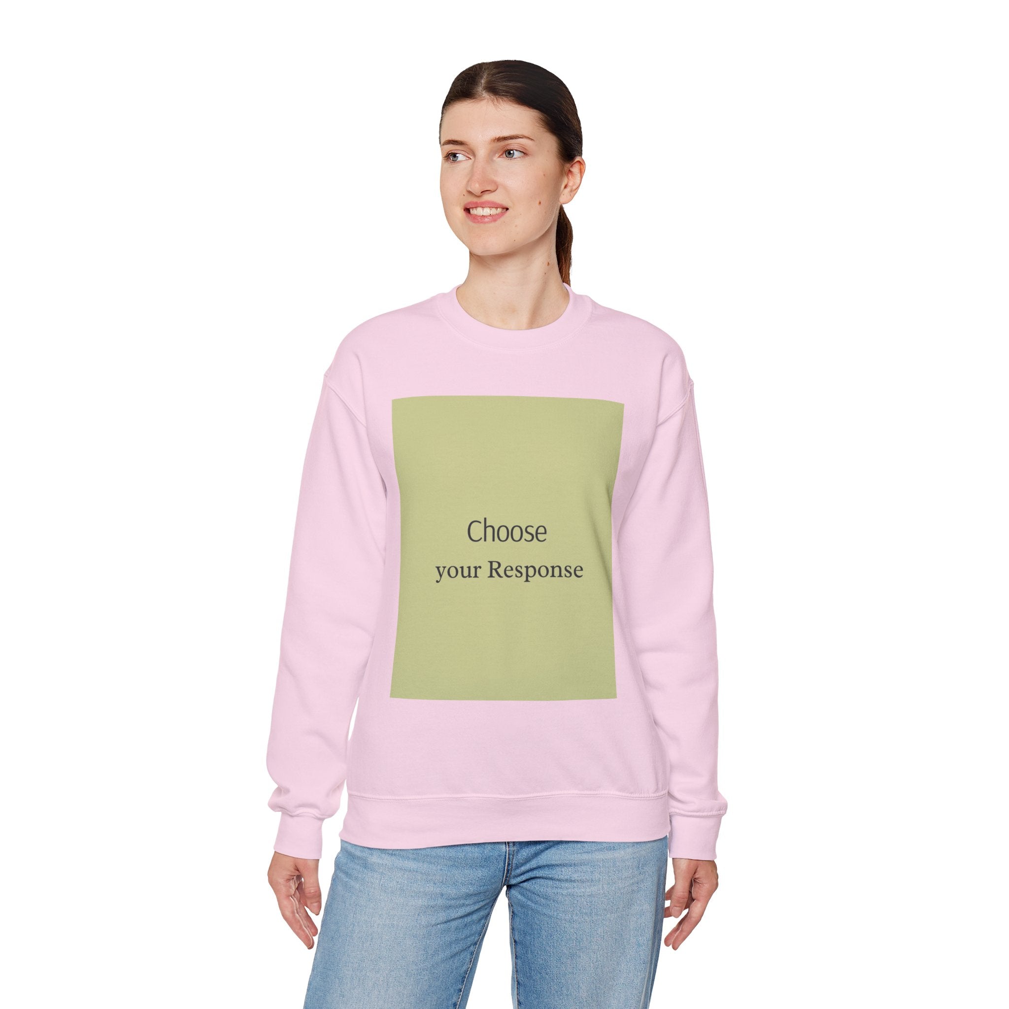 Crewneck Sweatshirt — 'Choose Your Response' Minimalist Motivational Pullover