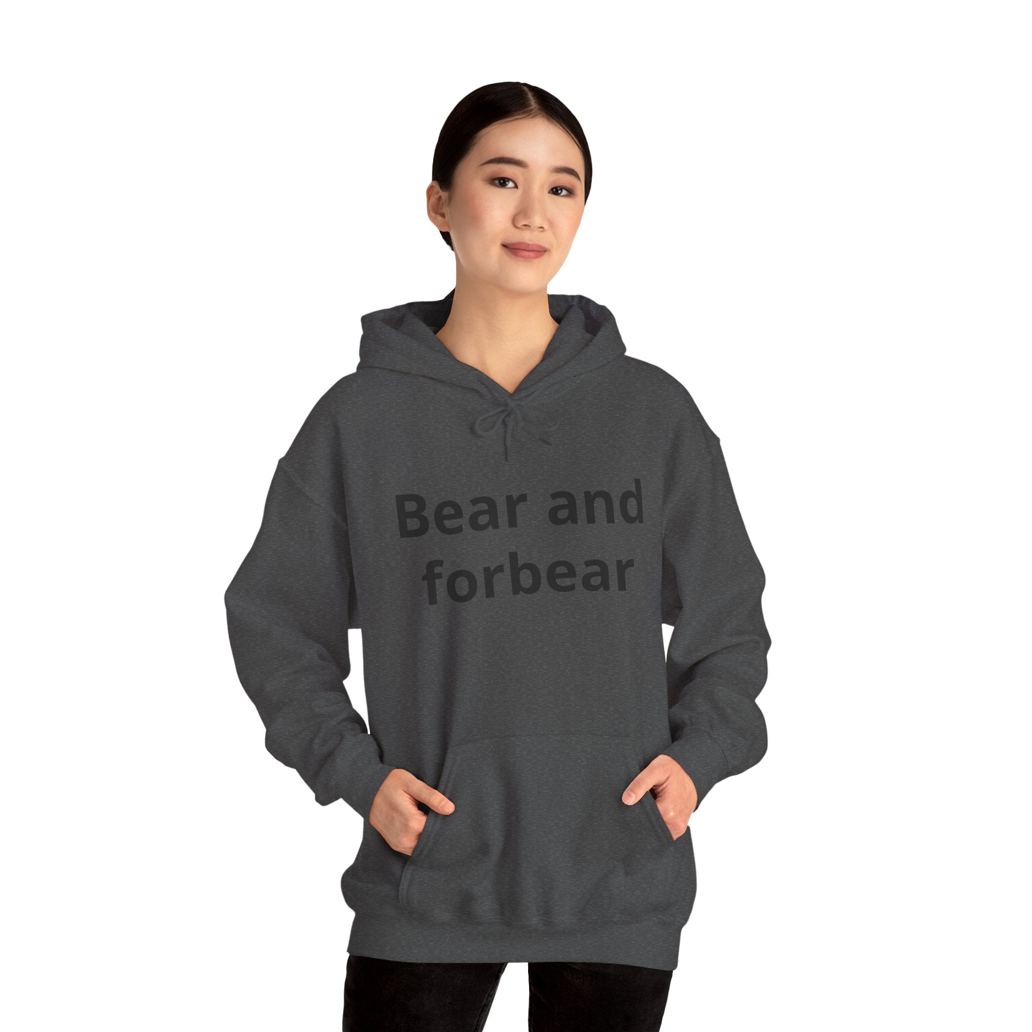 Bear and forbear Hoodie — Minimalist Typography Sweatshirt