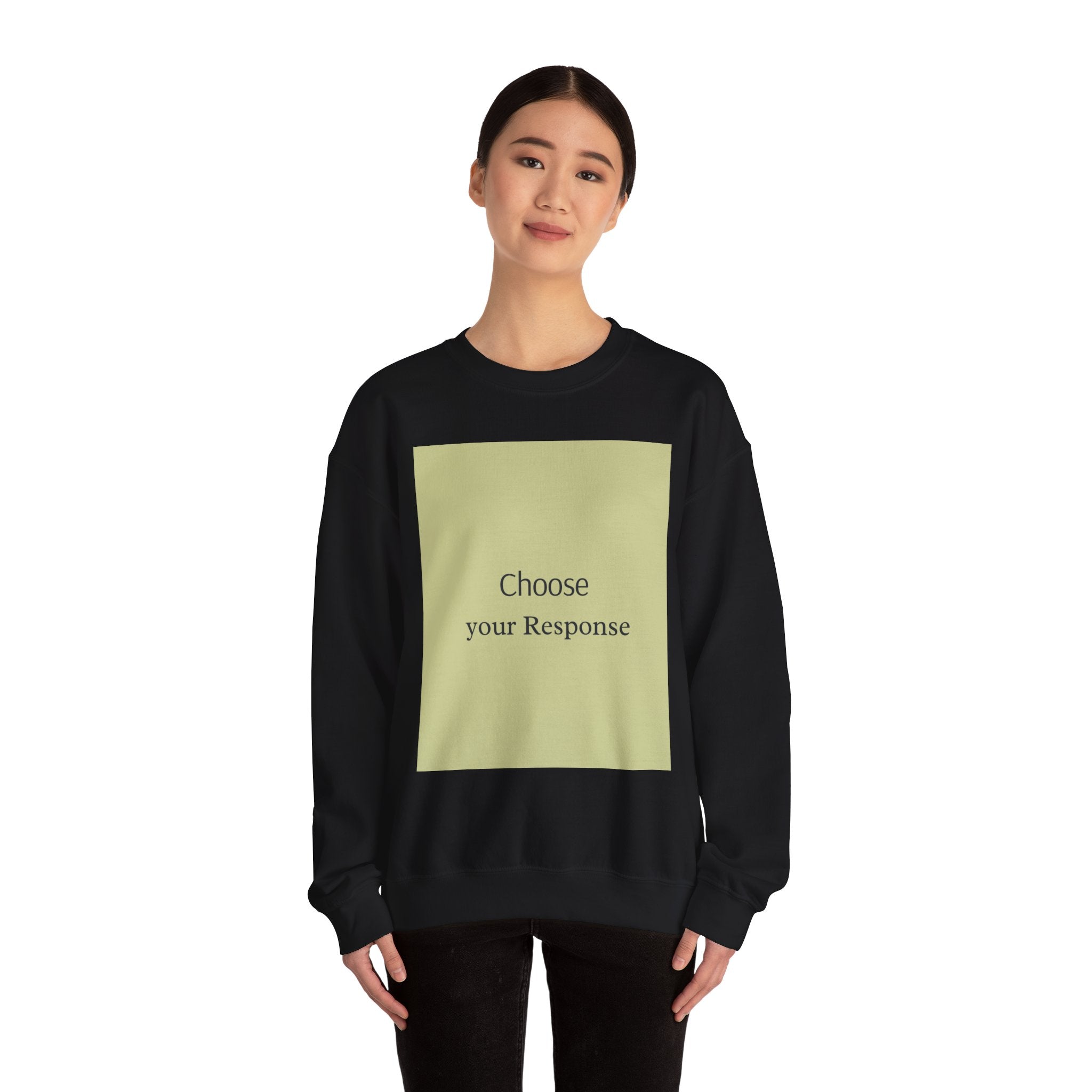 Crewneck Sweatshirt — 'Choose Your Response' Minimalist Motivational Pullover
