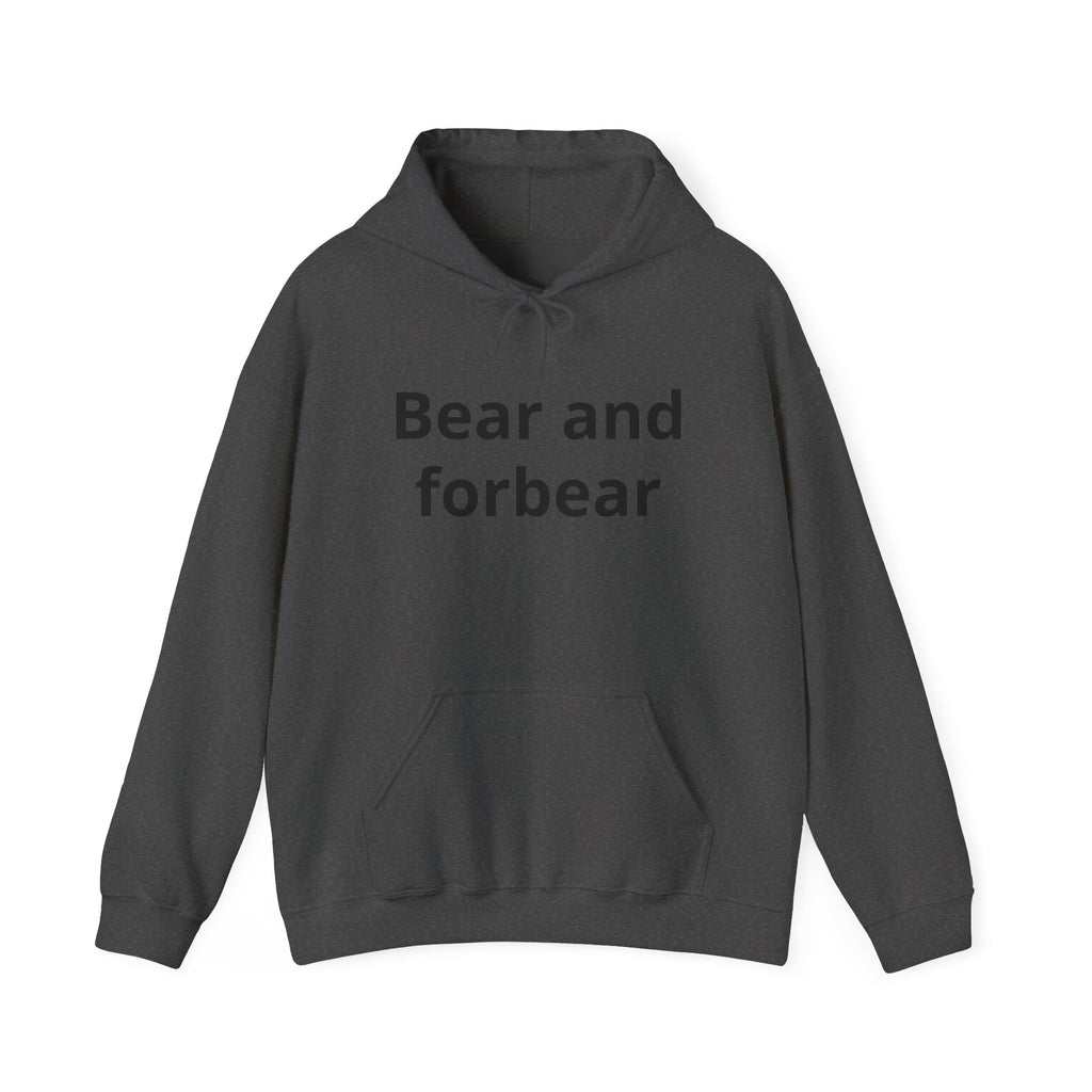 Bear and forbear Hoodie — Minimalist Typography Sweatshirt