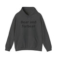 Bear and forbear Hoodie — Minimalist Typography Sweatshirt