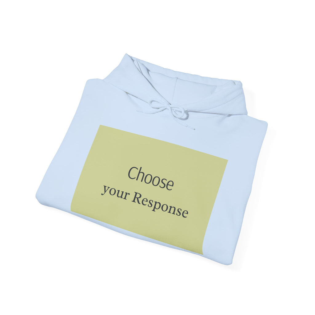Hoodie — "Choose Your Response" Minimal Motivational Pullover