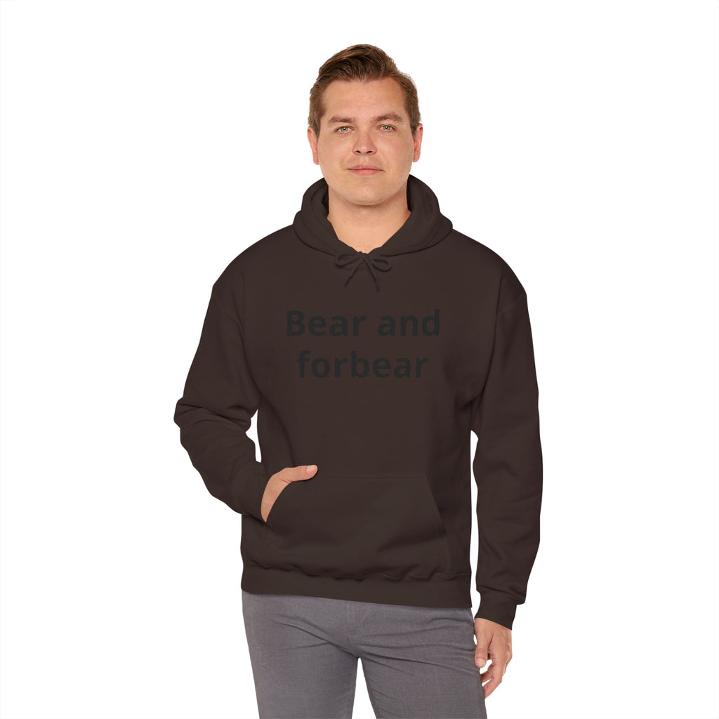Bear and forbear Hoodie — Minimalist Typography Sweatshirt