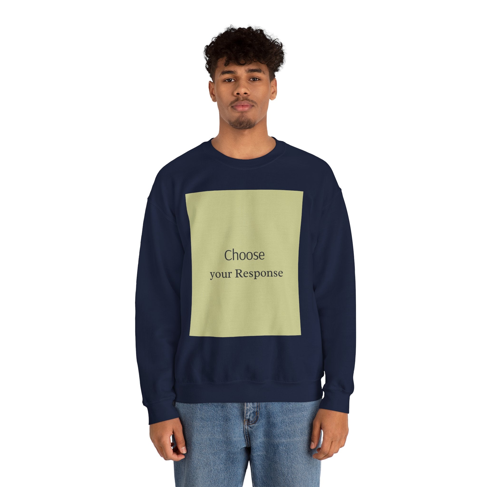 Crewneck Sweatshirt — 'Choose Your Response' Minimalist Motivational Pullover