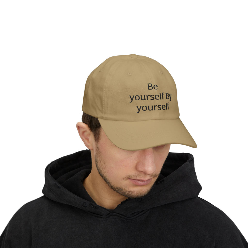 Dad Cap — "Be Yourself By Yourself" Embroidered Self-Love Baseball Hat