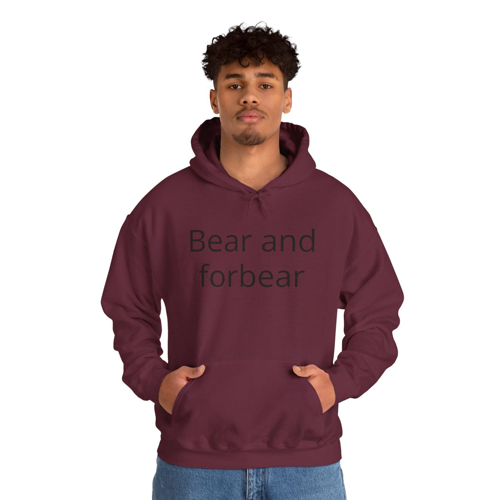 Bear and forbear Hoodie — Minimalist Typography Sweatshirt