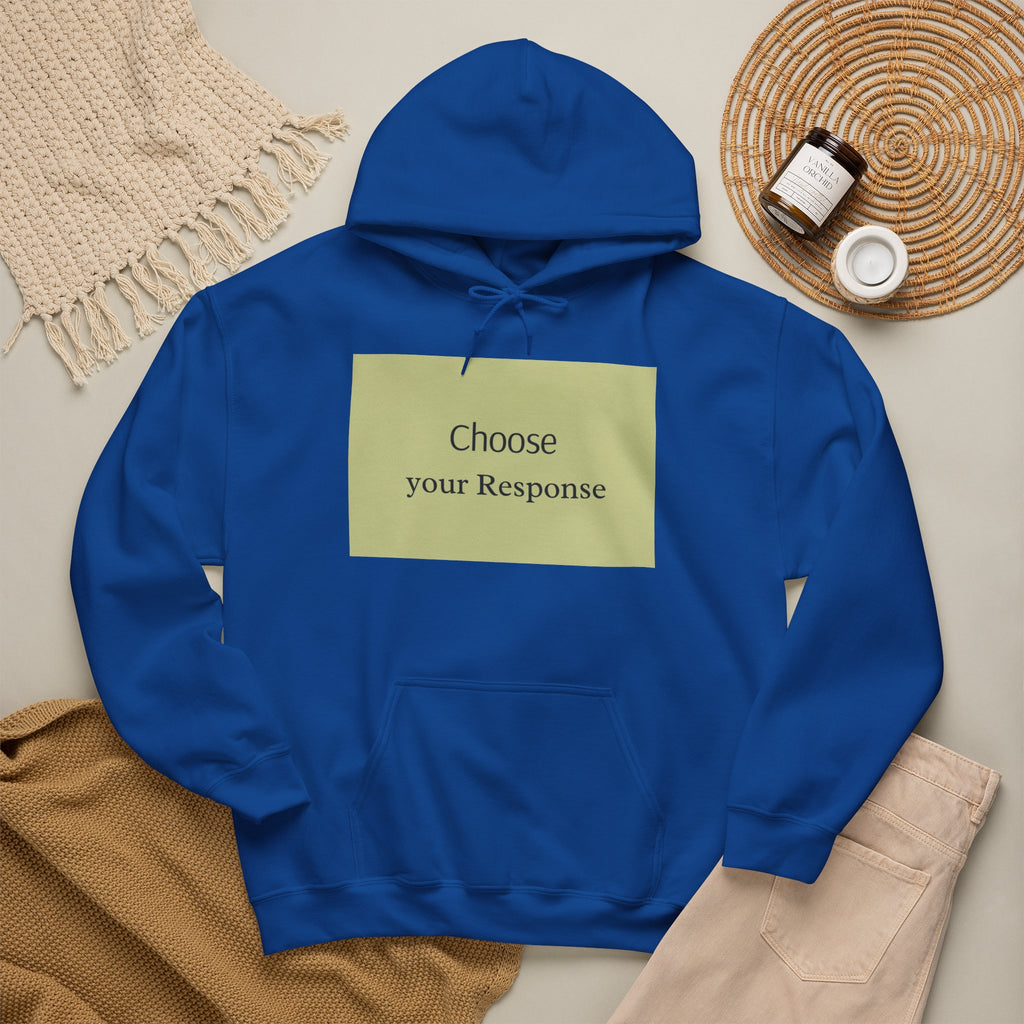 Hoodie — "Choose Your Response" Minimal Motivational Pullover
