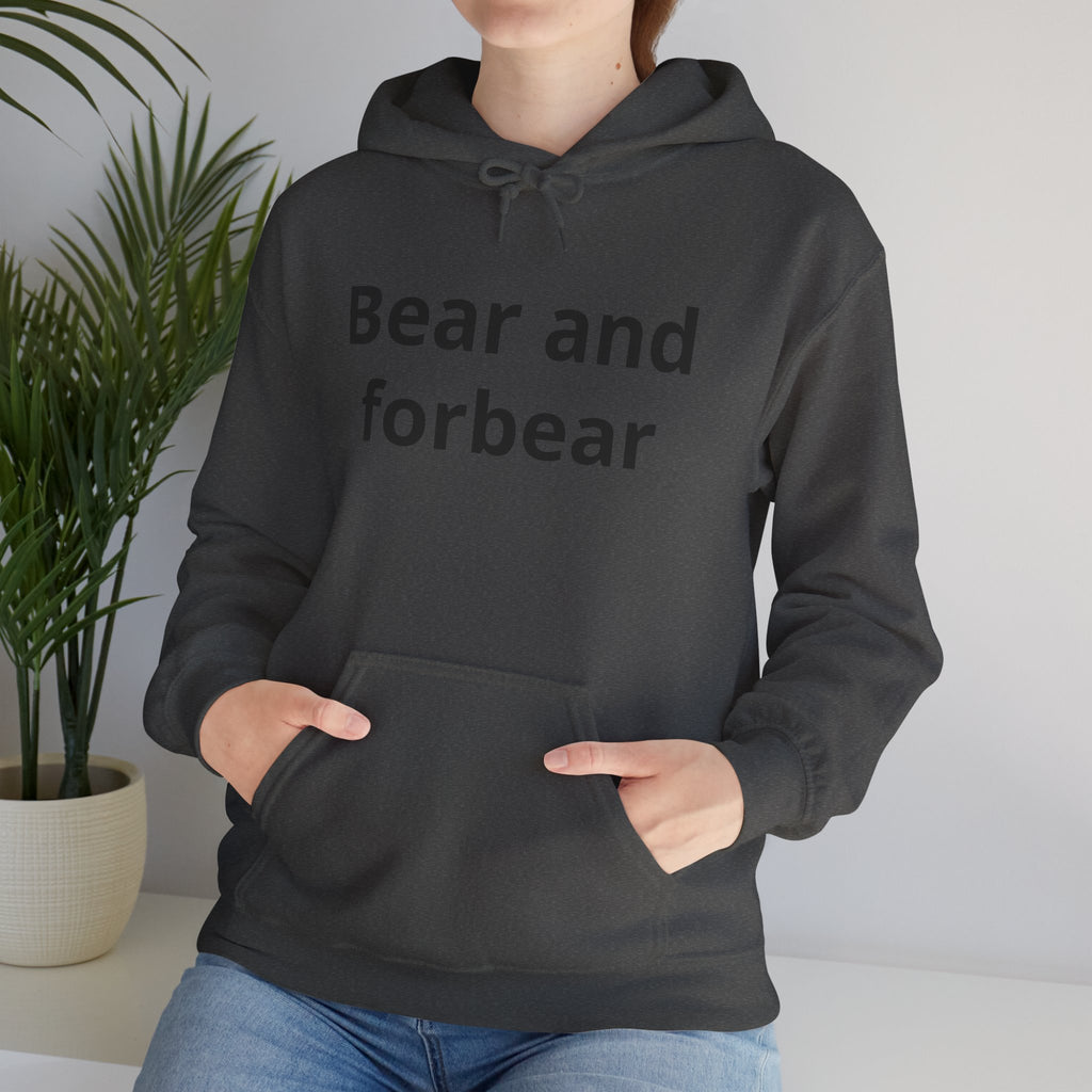 Bear and forbear Hoodie — Minimalist Typography Sweatshirt