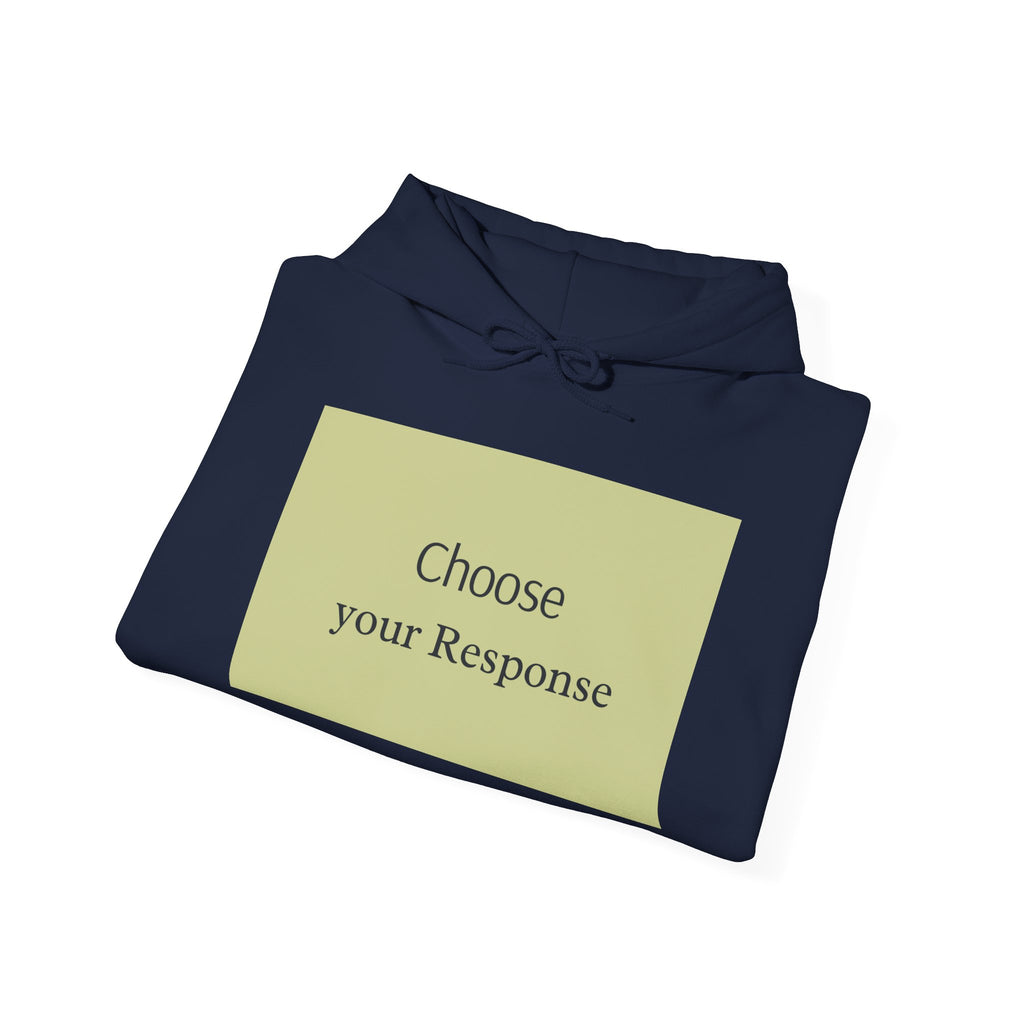 Hoodie — "Choose Your Response" Minimal Motivational Pullover
