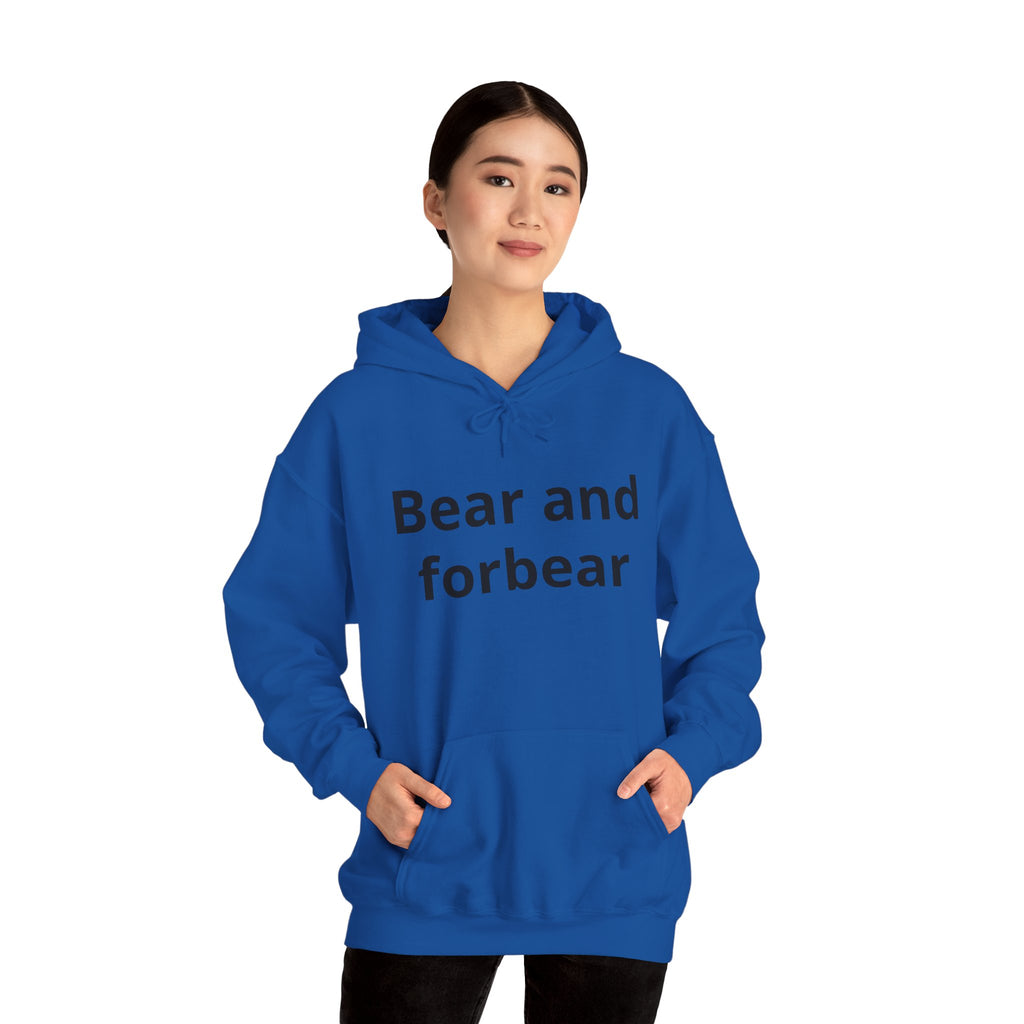 Bear and forbear Hoodie — Minimalist Typography Sweatshirt