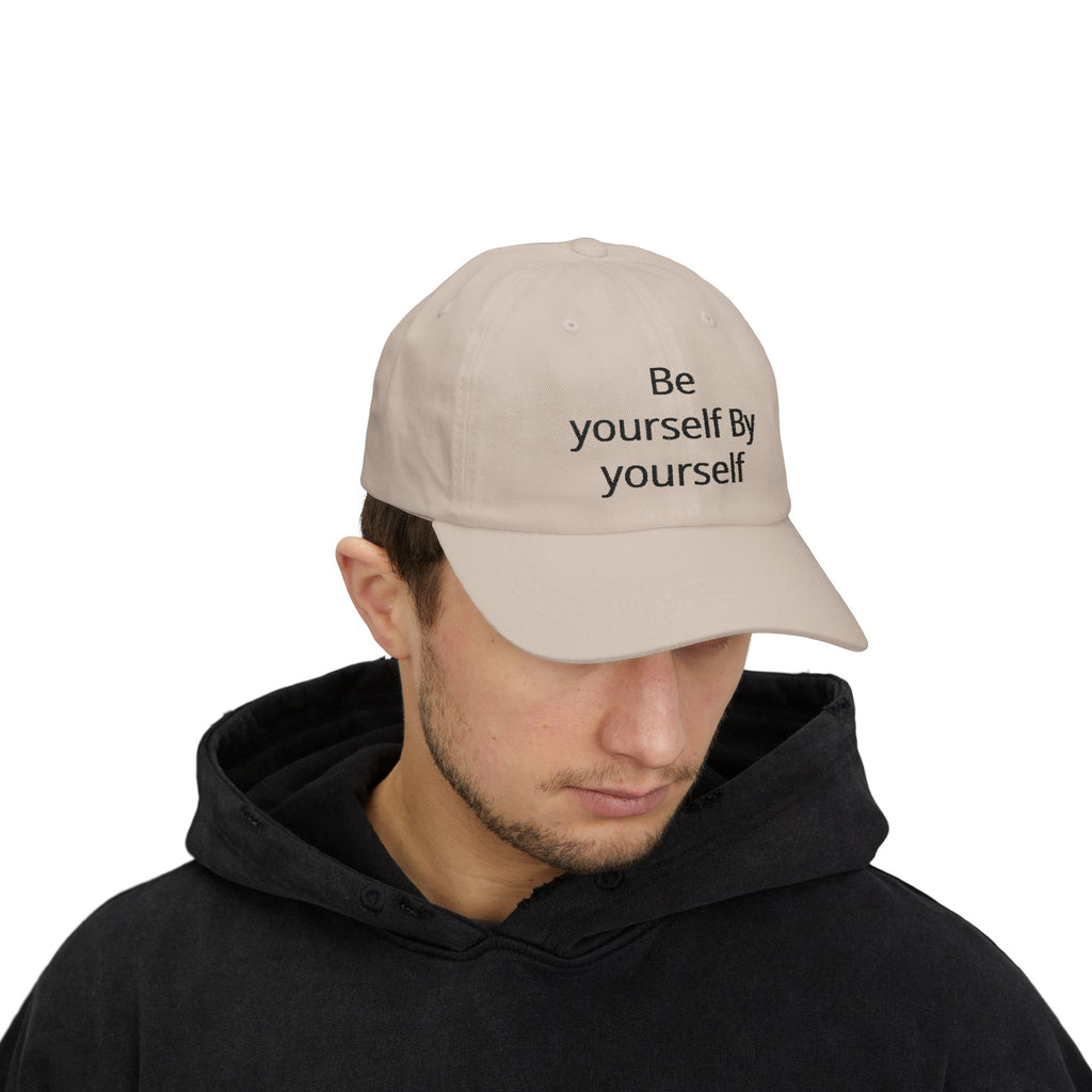 Dad Cap — "Be Yourself By Yourself" Embroidered Self-Love Baseball Hat