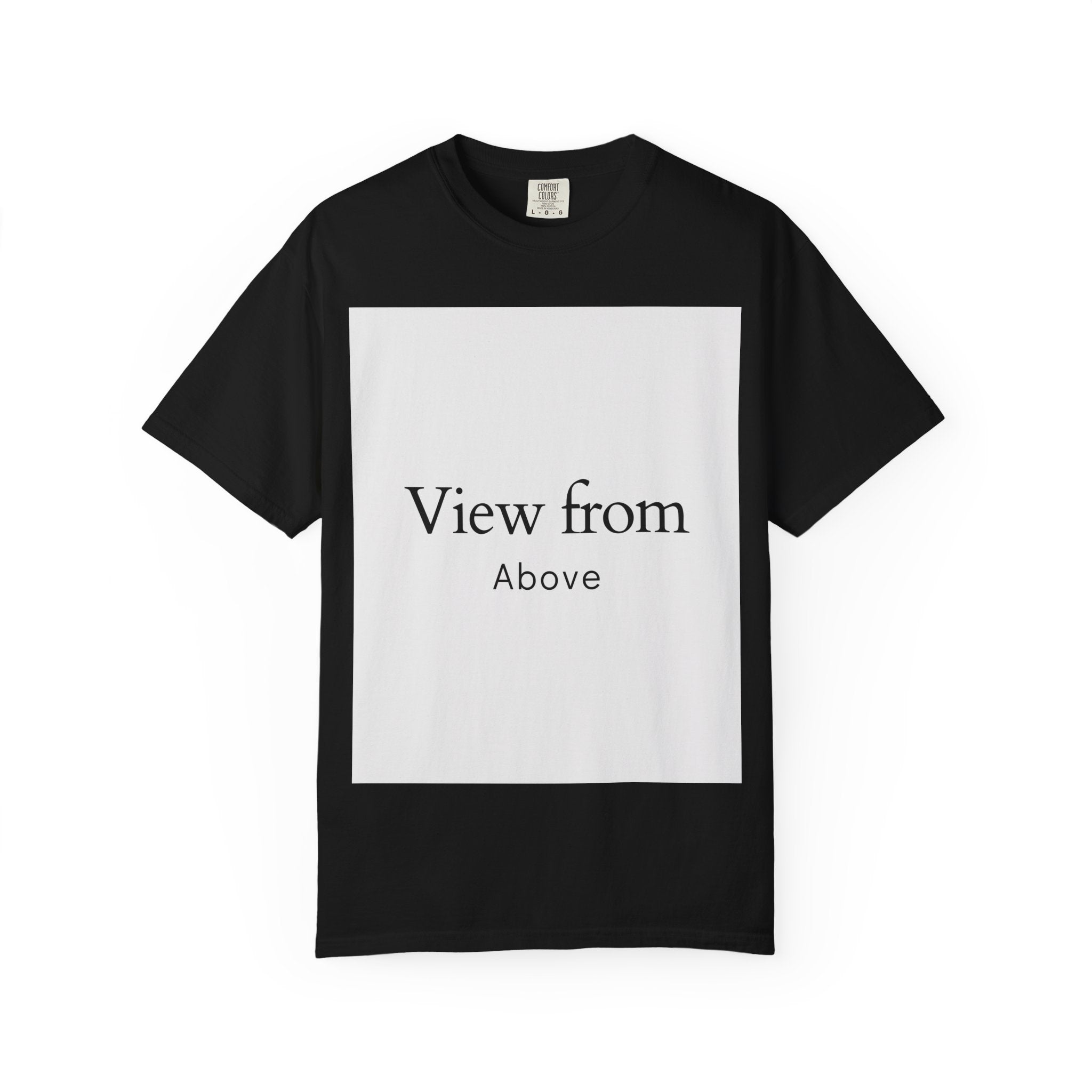 View From Above T-Shirt — Minimal Typography Graphic Tee