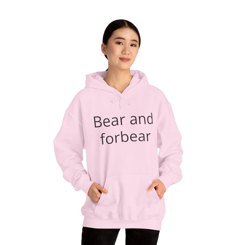 Bear and forbear Hoodie — Minimalist Typography Sweatshirt
