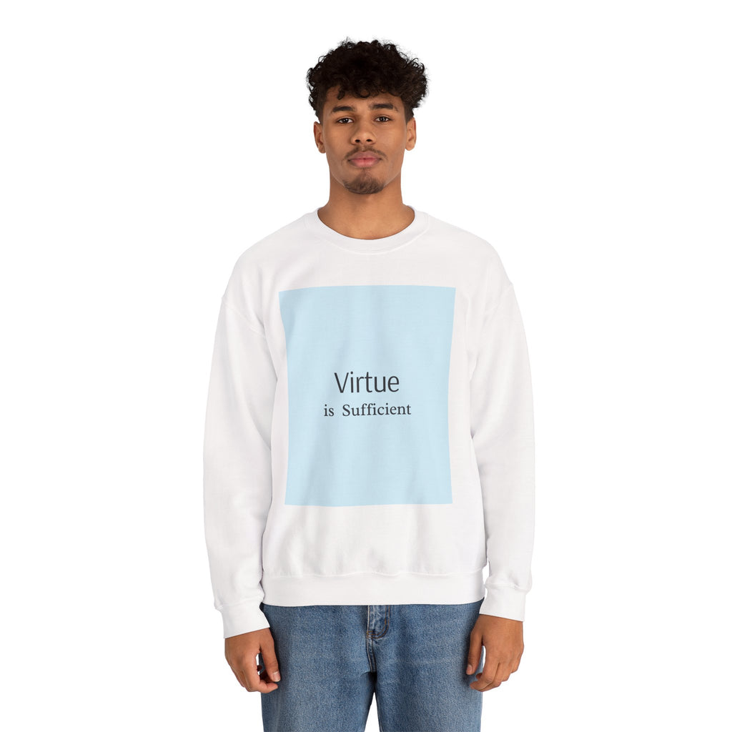 Crewneck Sweatshirt — "Virtue is Sufficient" Minimalist Inspirational Design
