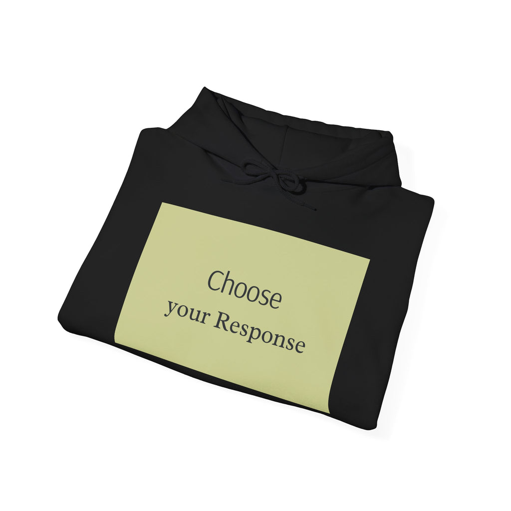 Hoodie — "Choose Your Response" Minimal Motivational Pullover