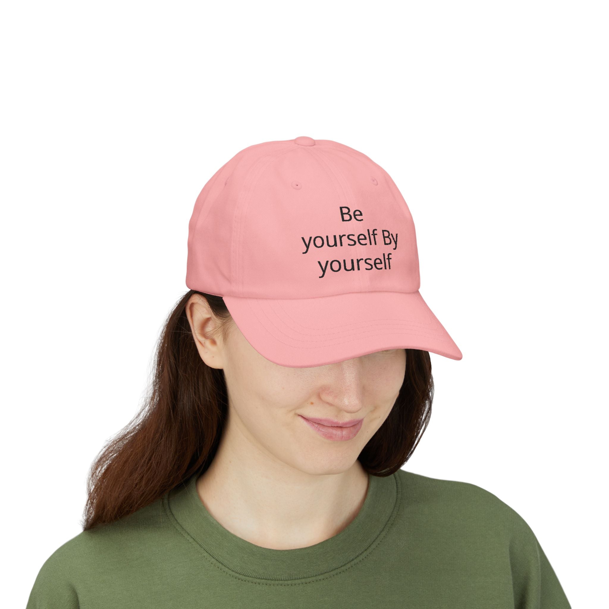 Dad Cap — "Be Yourself By Yourself" Embroidered Self-Love Baseball Hat
