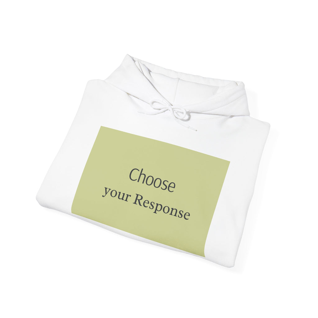 Hoodie — "Choose Your Response" Minimal Motivational Pullover