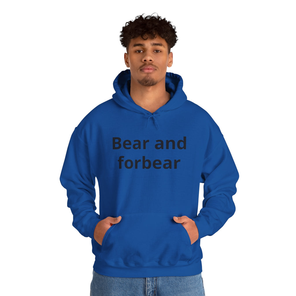 Bear and forbear Hoodie — Minimalist Typography Sweatshirt