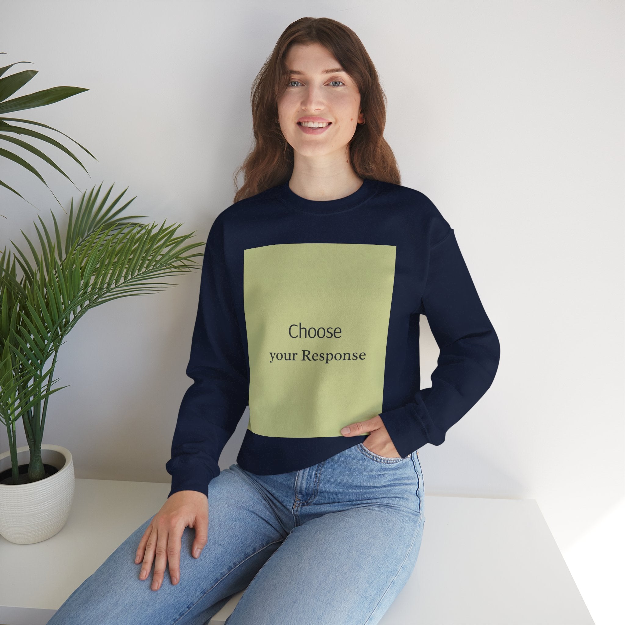 Crewneck Sweatshirt — 'Choose Your Response' Minimalist Motivational Pullover