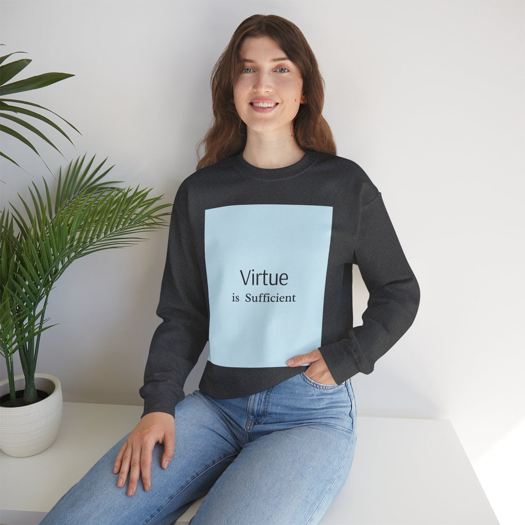 Crewneck Sweatshirt — "Virtue is Sufficient" Minimalist Inspirational Design
