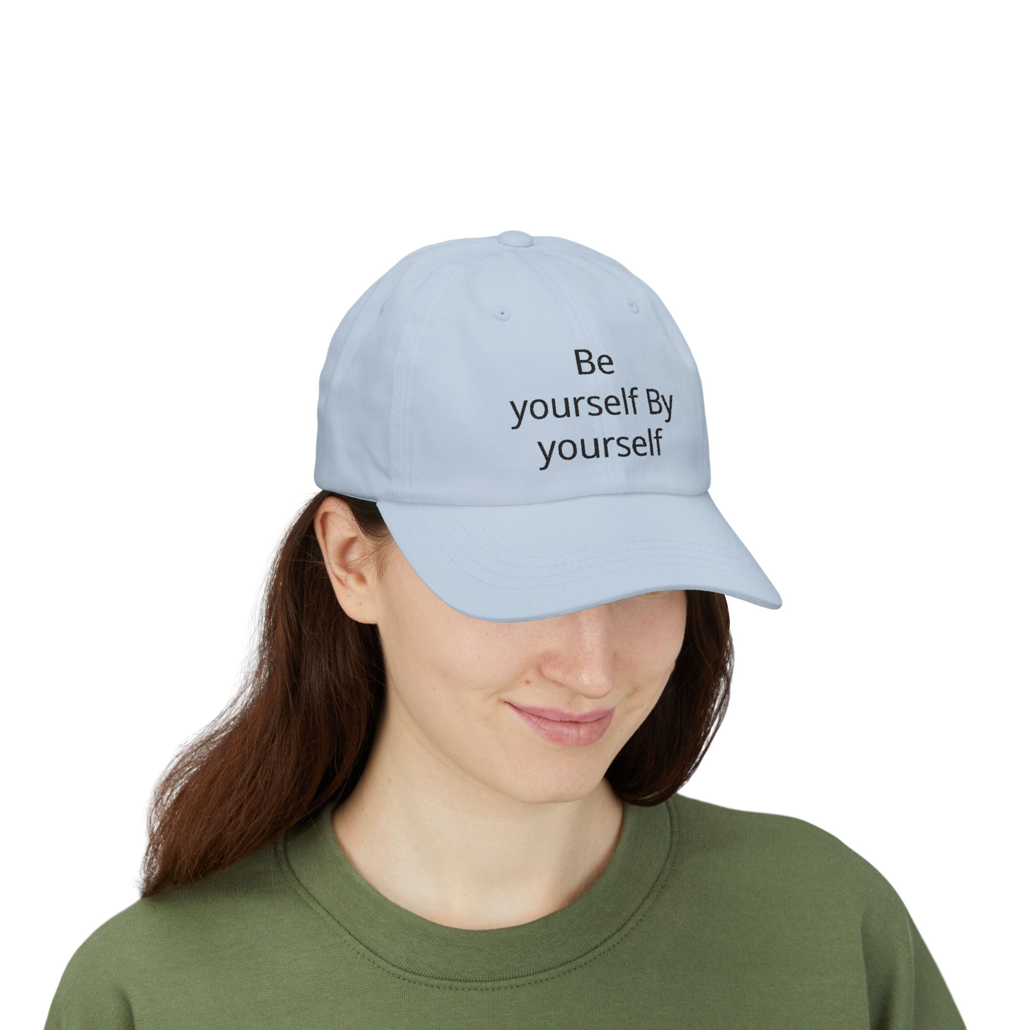 Dad Cap — "Be Yourself By Yourself" Embroidered Self-Love Baseball Hat