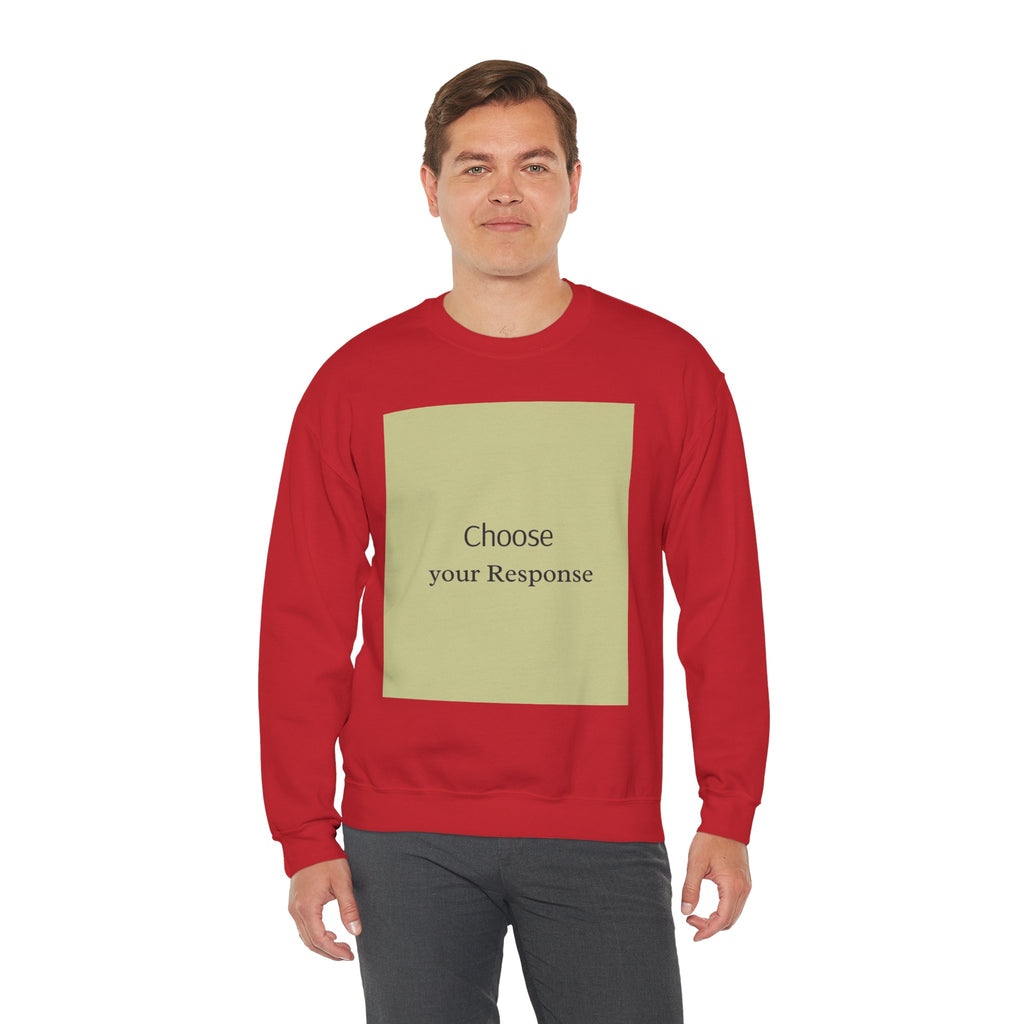 Crewneck Sweatshirt — 'Choose Your Response' Minimalist Motivational Pullover