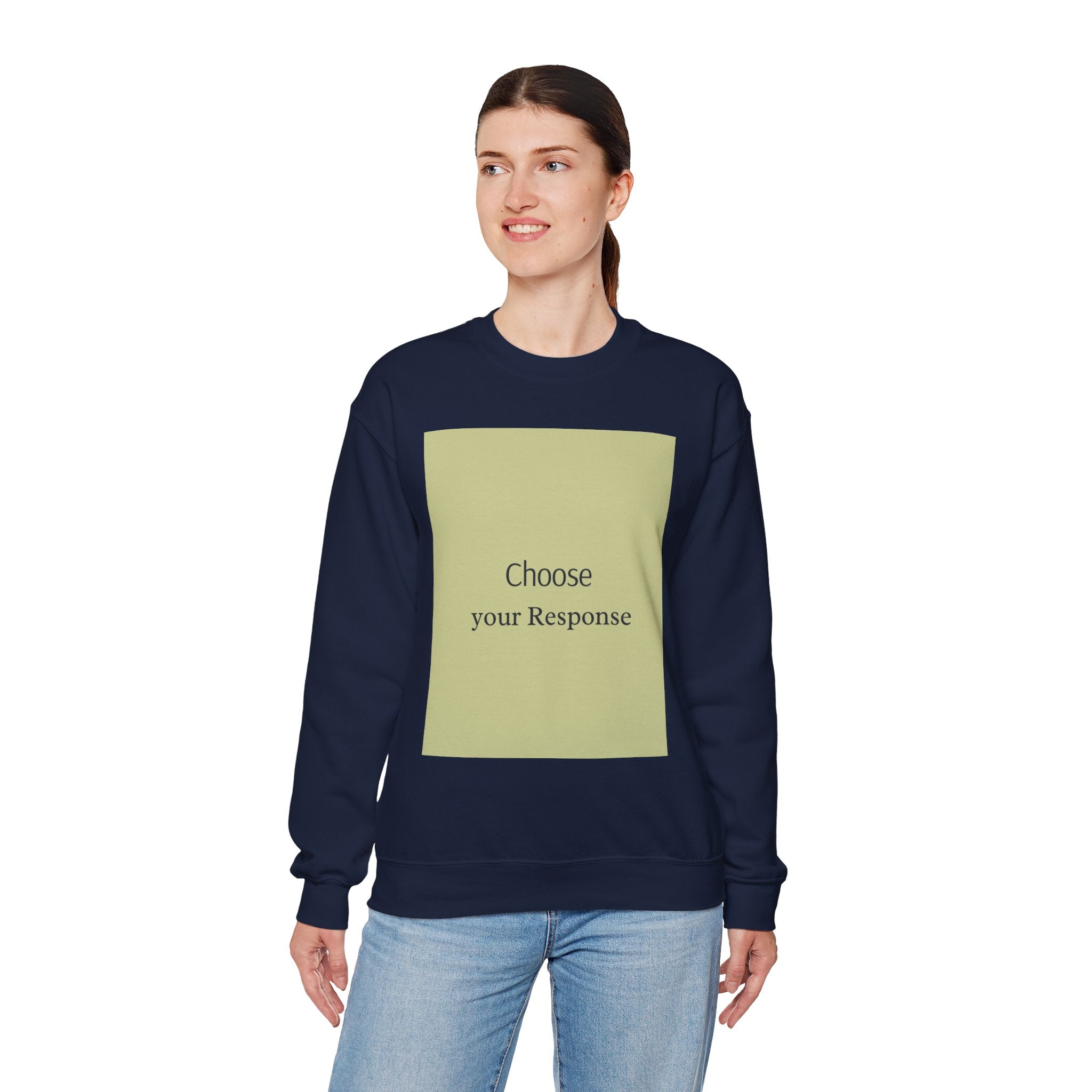 Crewneck Sweatshirt — 'Choose Your Response' Minimalist Motivational Pullover
