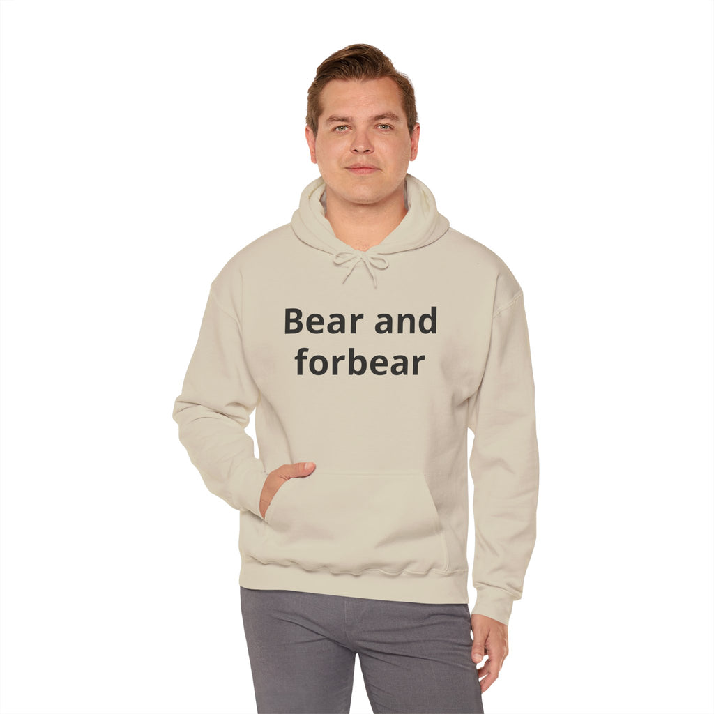 Bear and forbear Hoodie — Minimalist Typography Sweatshirt