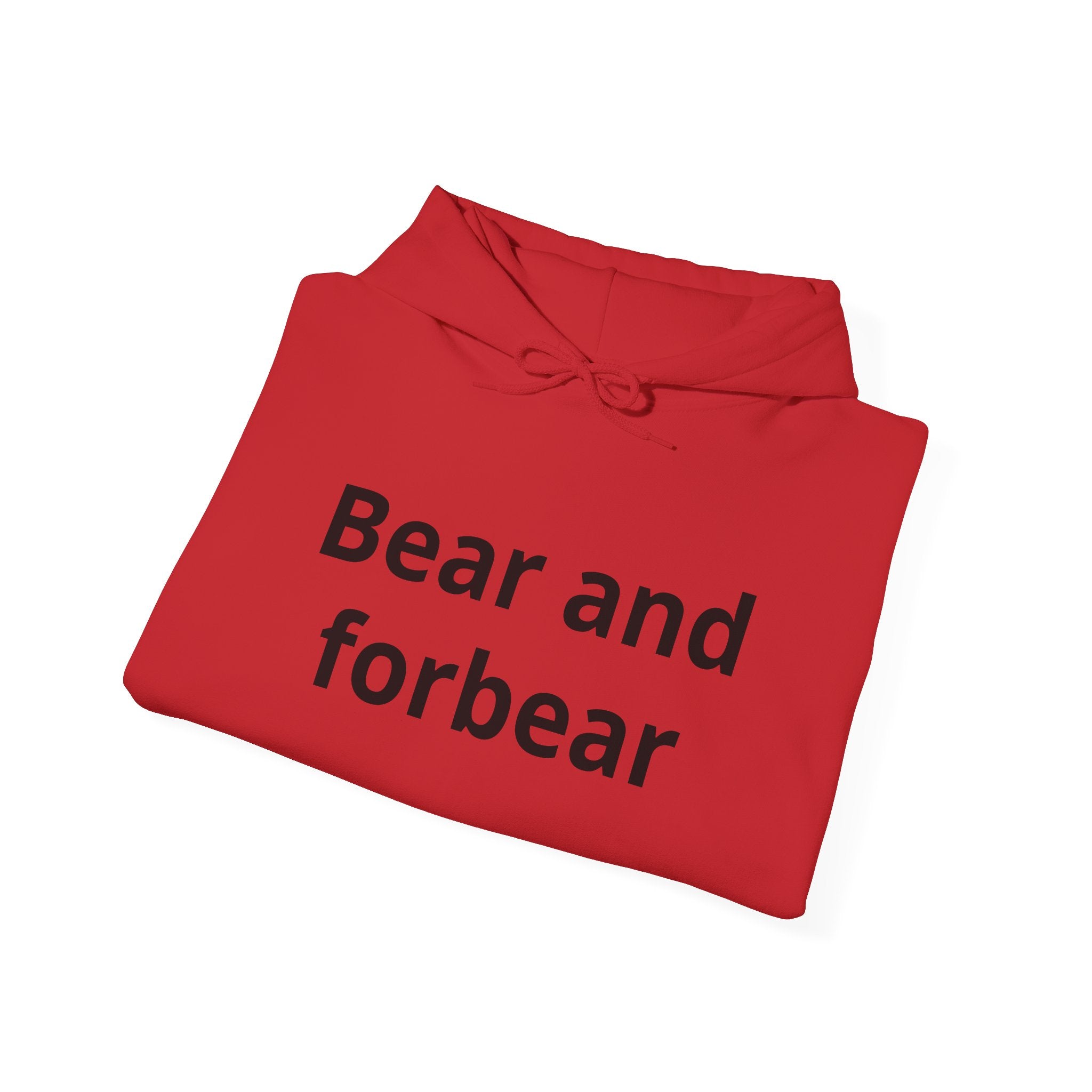Bear and forbear Hoodie — Minimalist Typography Sweatshirt