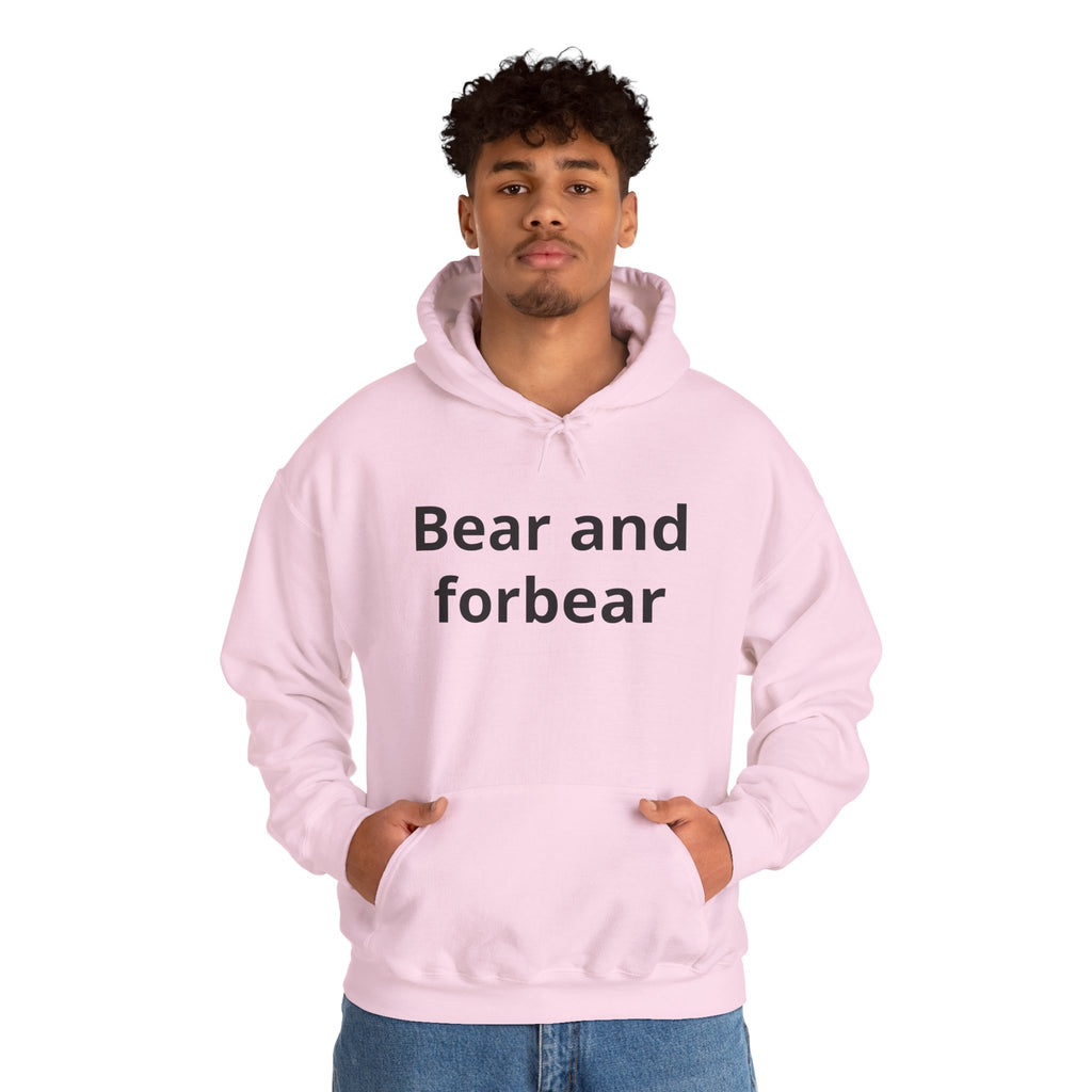 Bear and forbear Hoodie — Minimalist Typography Sweatshirt