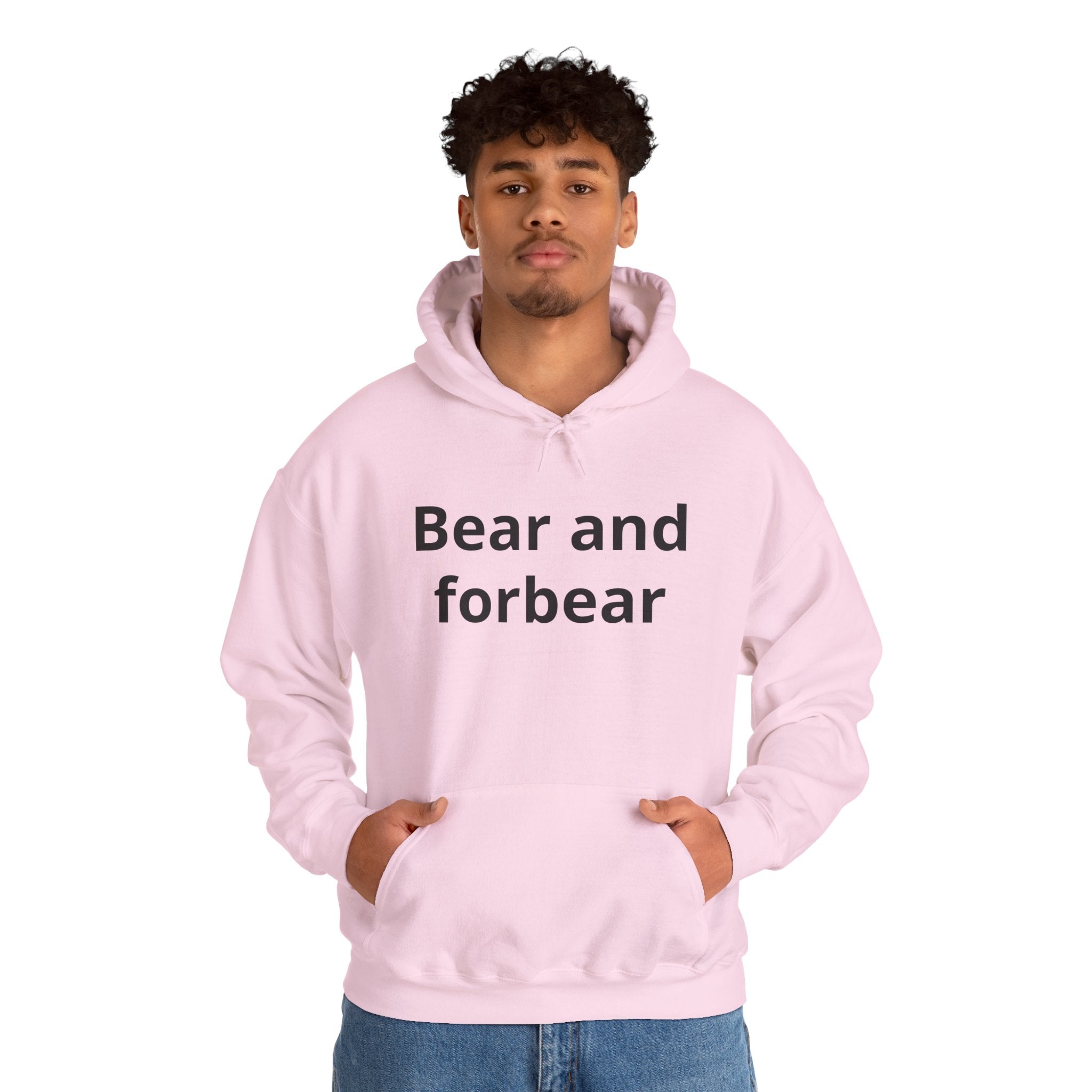 Bear and forbear Hoodie — Minimalist Typography Sweatshirt
