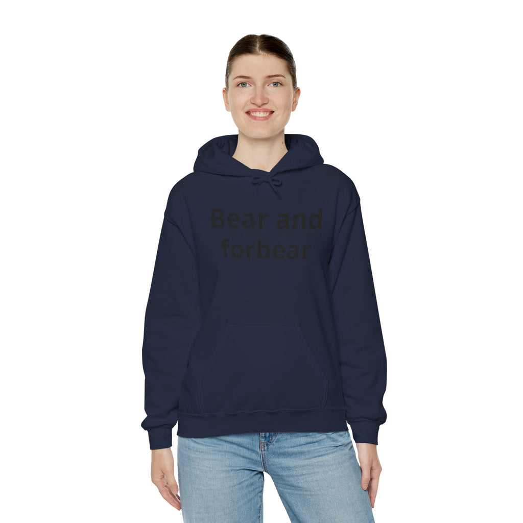 Bear and forbear Hoodie — Minimalist Typography Sweatshirt