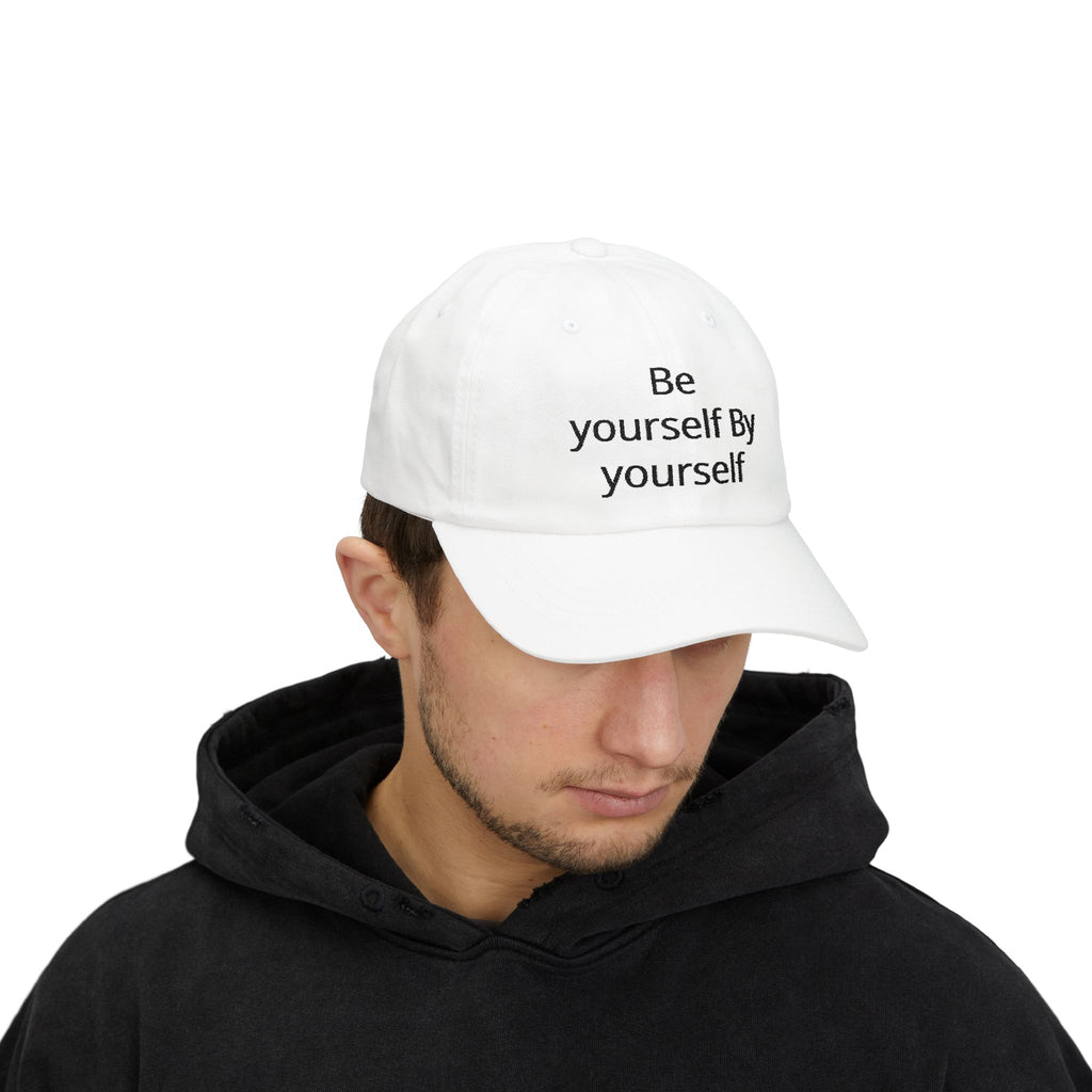 Dad Cap — "Be Yourself By Yourself" Embroidered Self-Love Baseball Hat