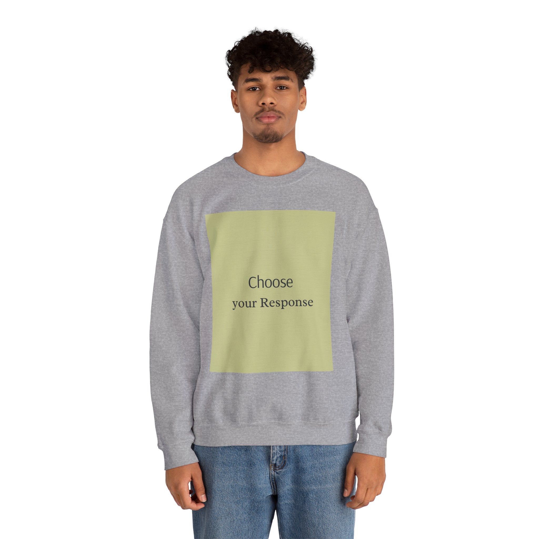 Crewneck Sweatshirt — 'Choose Your Response' Minimalist Motivational Pullover