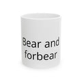 Bear and Forbear Ceramic Mug — Funny Pun Coffee Cup, Gift for Animal Lovers