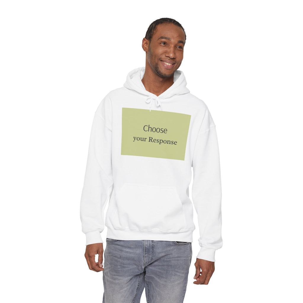 Hoodie — "Choose Your Response" Minimal Motivational Pullover