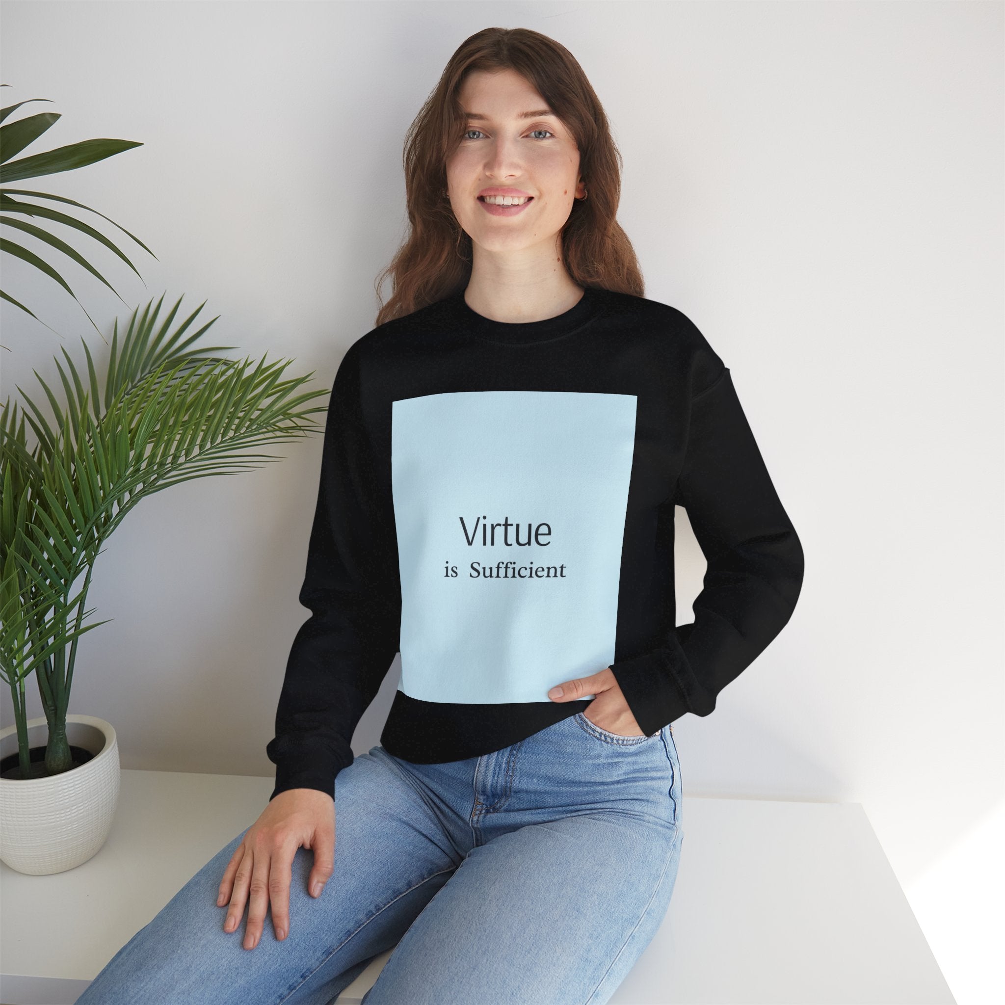 Crewneck Sweatshirt — "Virtue is Sufficient" Minimalist Inspirational Design