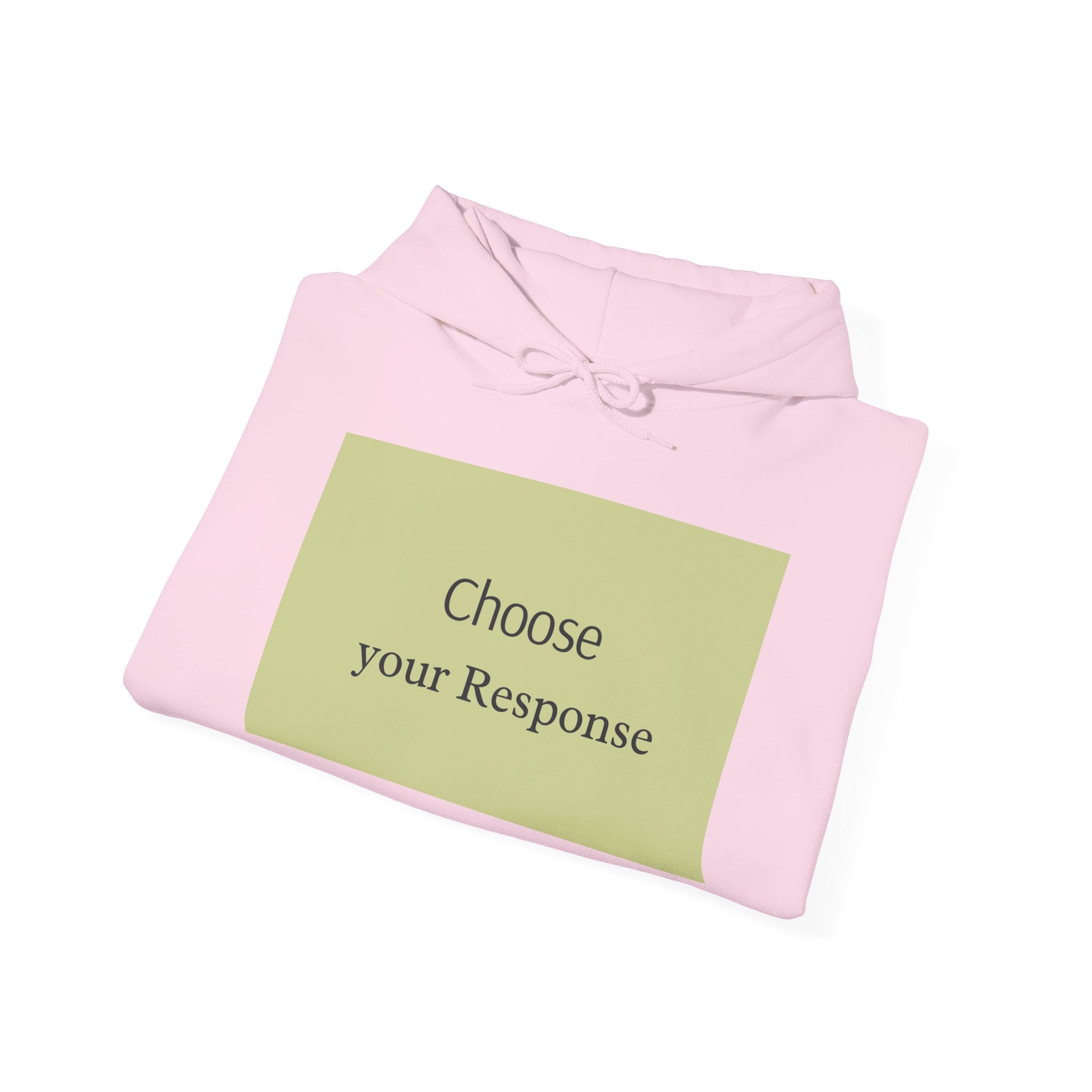 Hoodie — "Choose Your Response" Minimal Motivational Pullover