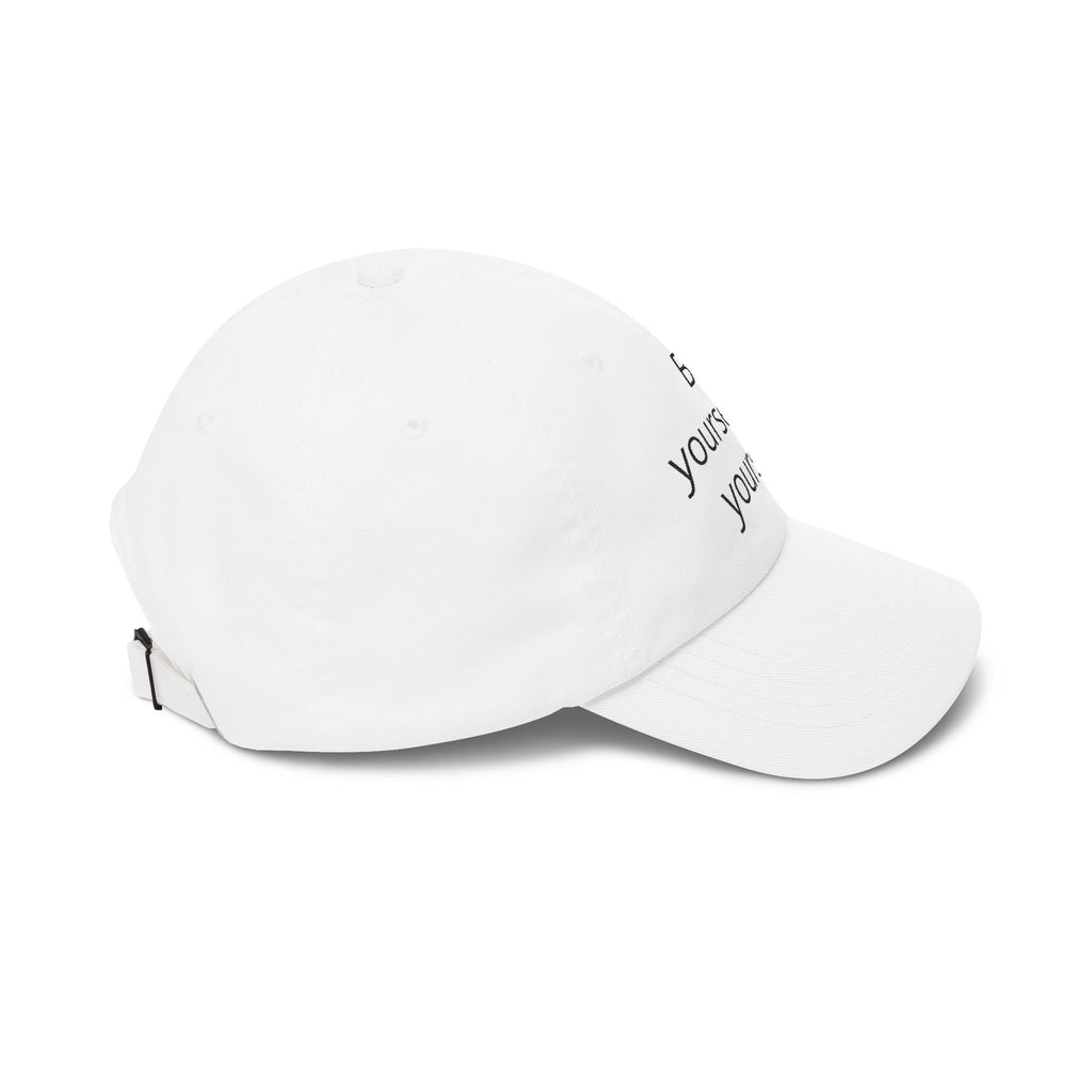 Dad Cap — "Be Yourself By Yourself" Embroidered Self-Love Baseball Hat