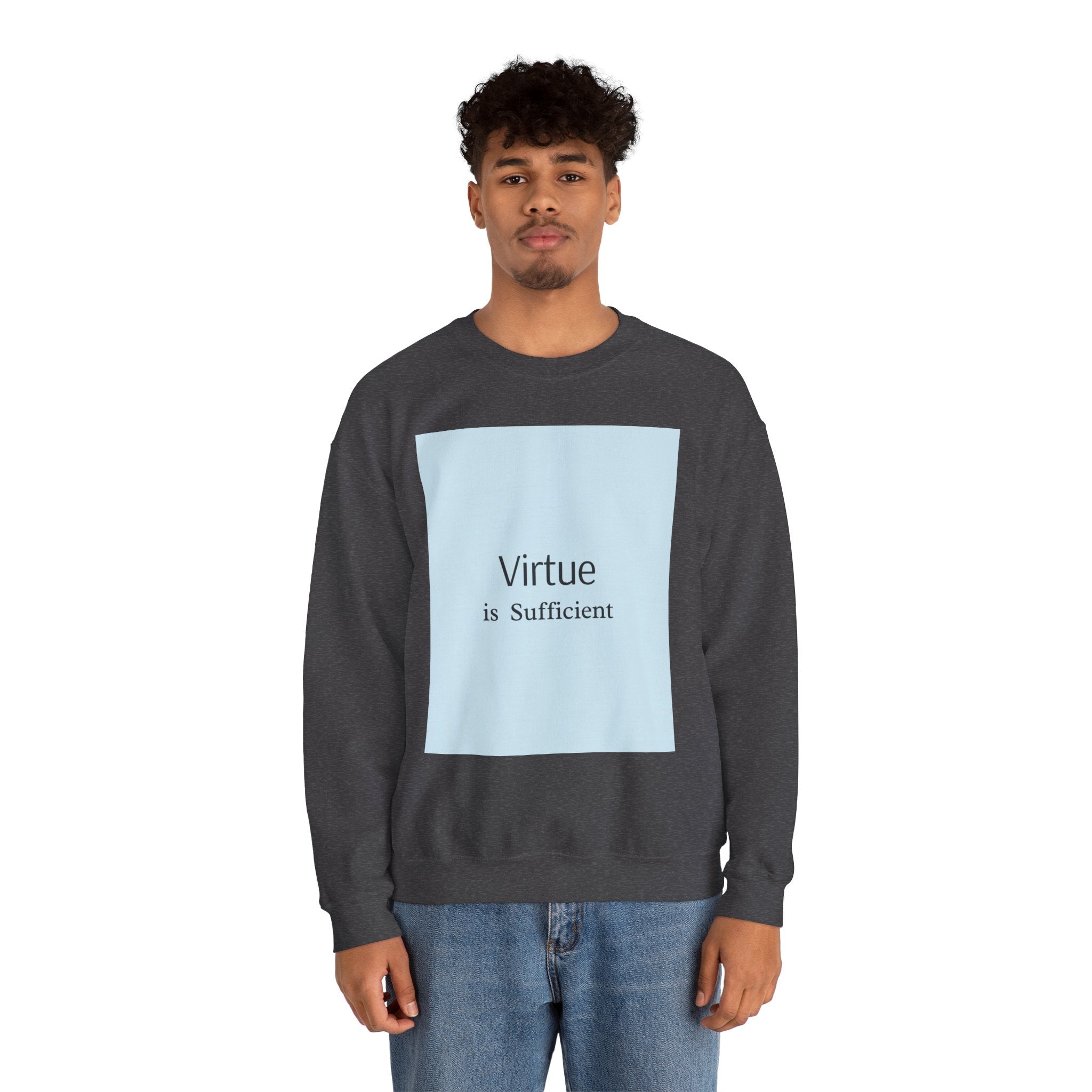 Crewneck Sweatshirt — "Virtue is Sufficient" Minimalist Inspirational Design