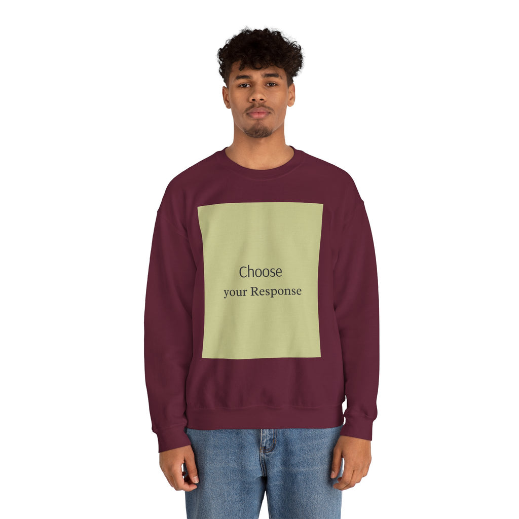 Crewneck Sweatshirt — 'Choose Your Response' Minimalist Motivational Pullover