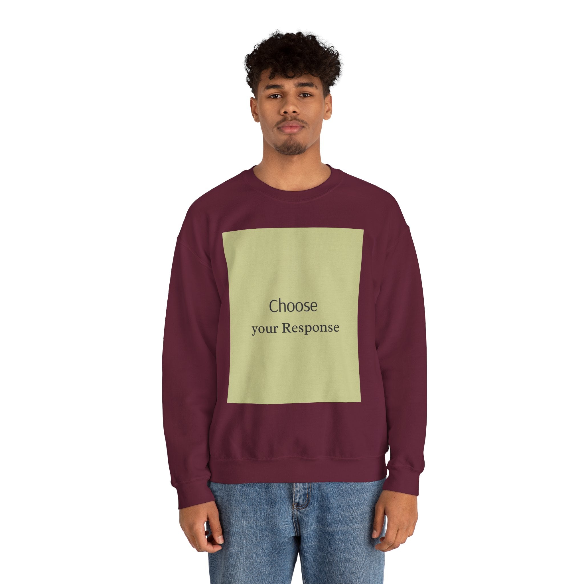 Crewneck Sweatshirt — 'Choose Your Response' Minimalist Motivational Pullover