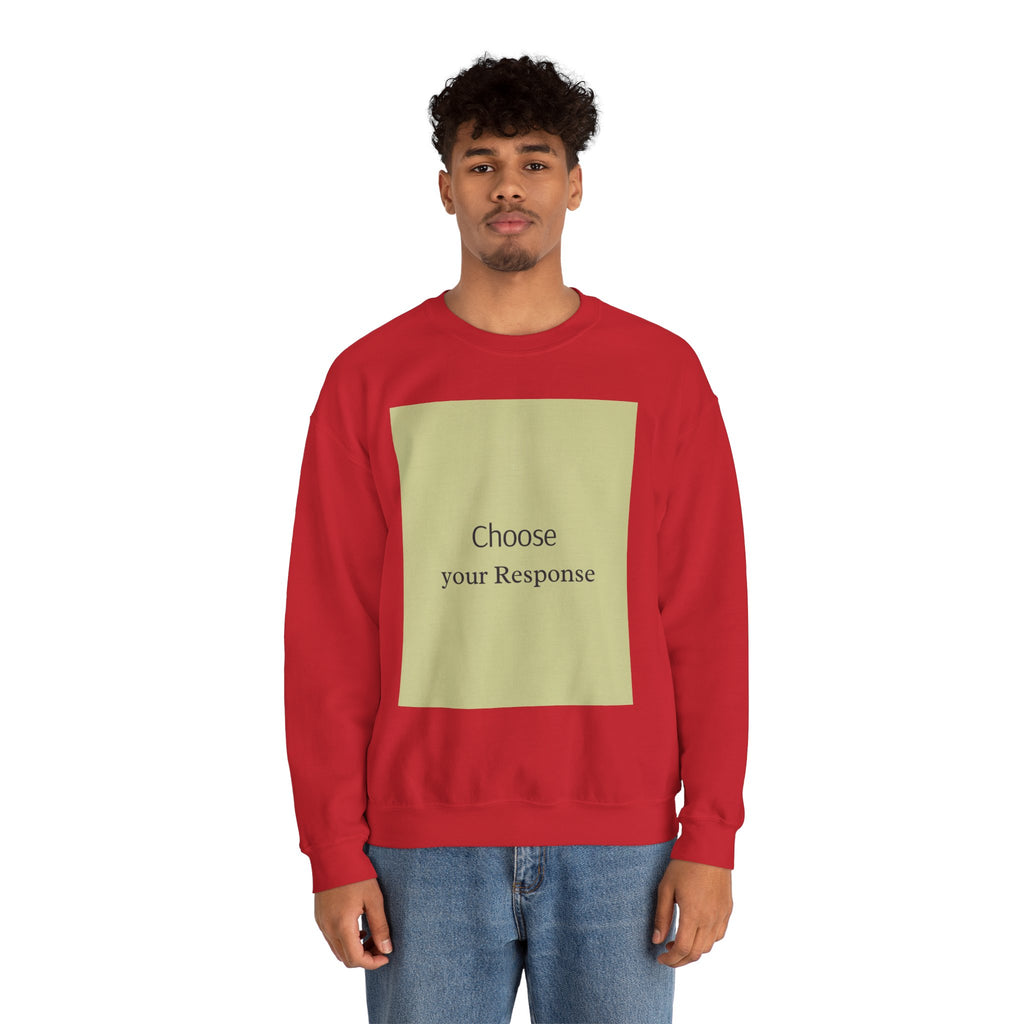 Crewneck Sweatshirt — 'Choose Your Response' Minimalist Motivational Pullover